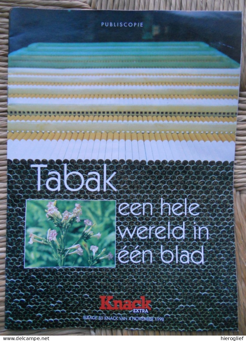 TABAK Een Hele Wereld In één Blad - Knack 1998 Roken Plant Productie Industrie Feiten Cijfers Sigaret Sigaar Pijp Musea - Histoire