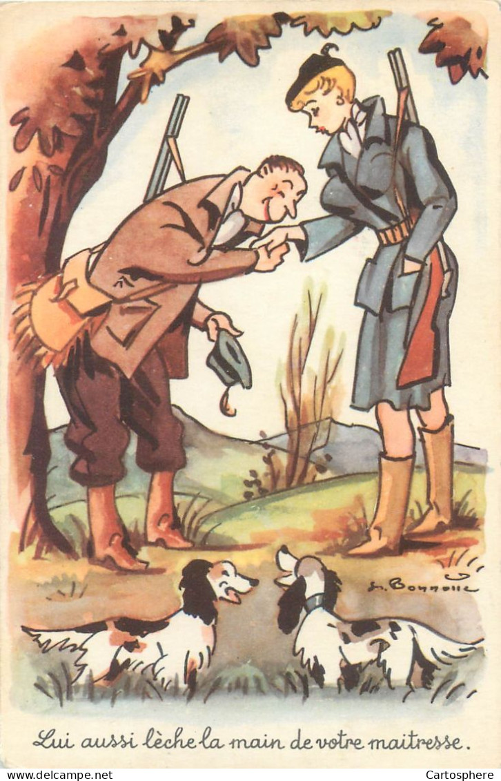 CPA Illustrateurs - Signés > Bonnotte Chasse Chiens - Lui Aussi Lèche La Main De Votre Maitresse - Chasseur - Bonnotte