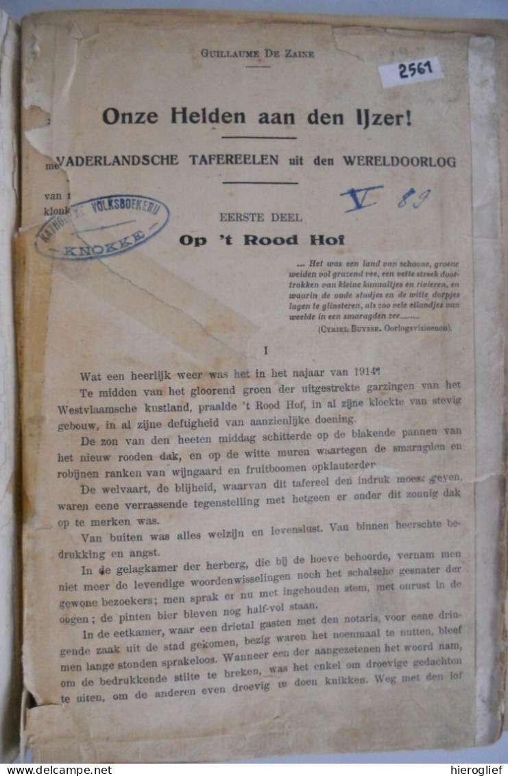 ONZE HELDEN Aan DEN IJZER Door Guillaume De Zaine Zeine Tafereelen Uit Wereldoorlog / Leger Veurne Front Kust Westhoek - Guerre 1914-18