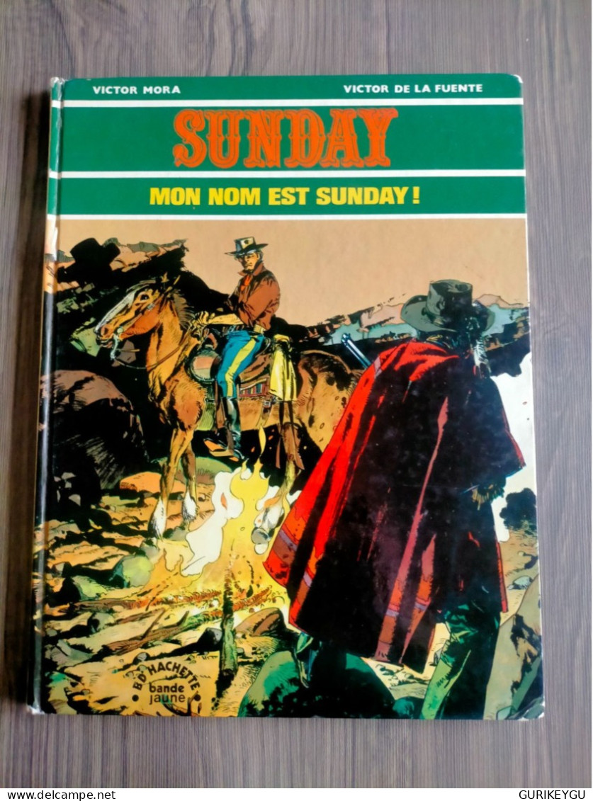 Mon Nom Est SUNDAY  édition Originale EO BIEN Cartonnée VICTOR MORA DE LA FUENTE HACHETTE 1975 Bande Jaune - Blek