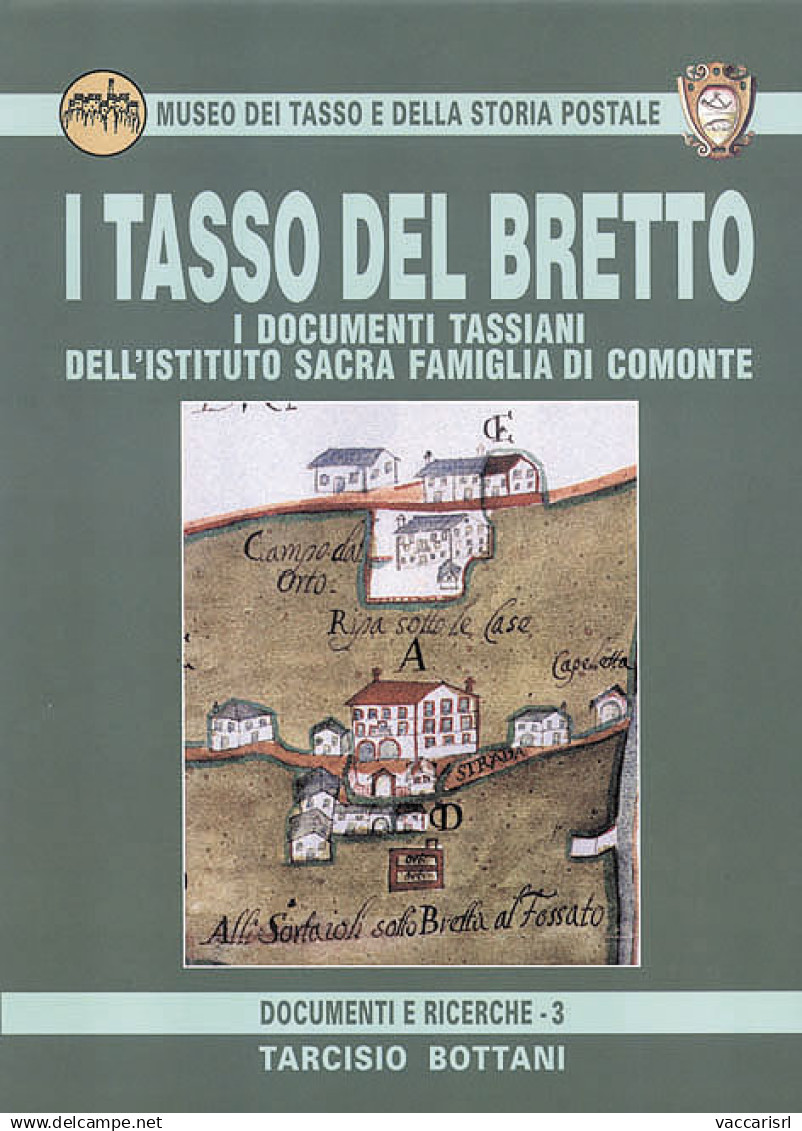 I TASSO DEL BRETTO
I Documenti Tassiani
Dell'Istituto Sacra Famiglia Di Comonte - Tarcisio Bottani - Handleiding Voor Verzamelaars