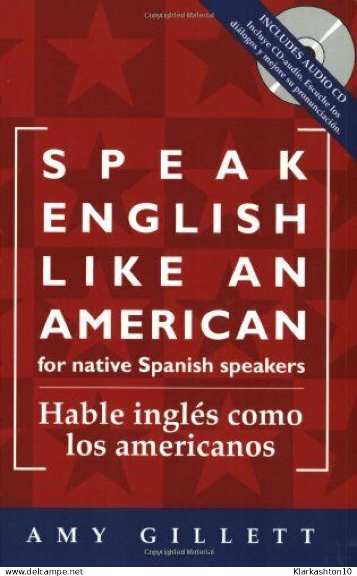 Speak English Like An American For Native Spanish Speakers: Hable Ingles Como Los Americanos - Autres & Non Classés