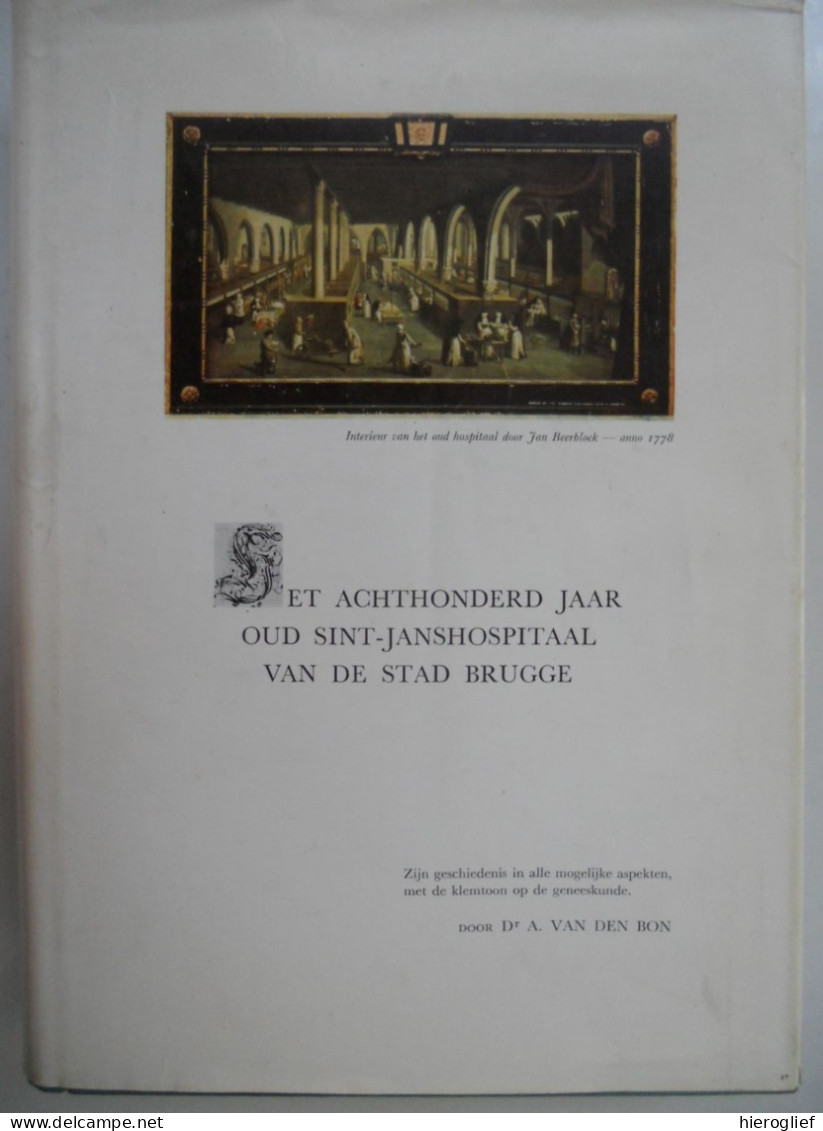 Het Achthonderd Jaar Oud Sint-Janshospitaal Vd Stad Brugge Door Dr. A Van Den Bon Hospitaal Sint-Jan Klooster Ziekenhuis - Histoire