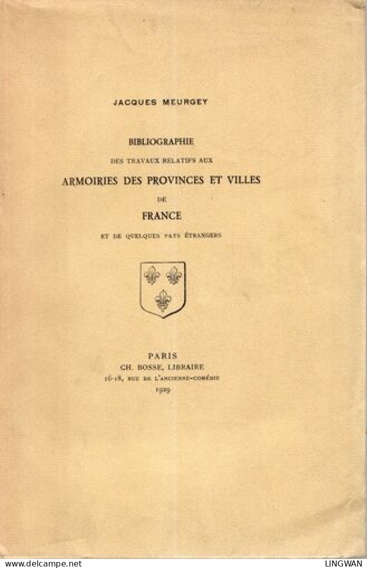 Bibliographie Des Travaux Relatifs Aux Armoiries Des Provinces Et Villes De France Et De Quelques Pays étrangers - Boeken & Software