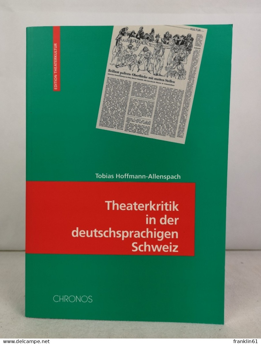 Theaterkritik In Der Deutschsprachigen Schweiz Seit 1945. Materialien Des ITW Bern 6. - Théâtre & Danse