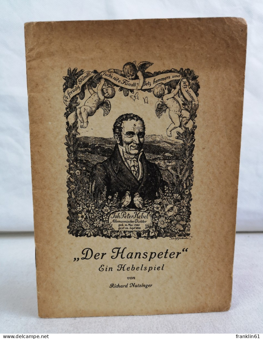 Der Hanspeter. Ein Spiel In Zwei Bildern Aus J.P. Hebels Kindheit Und Alten Tagen. - Théâtre & Danse