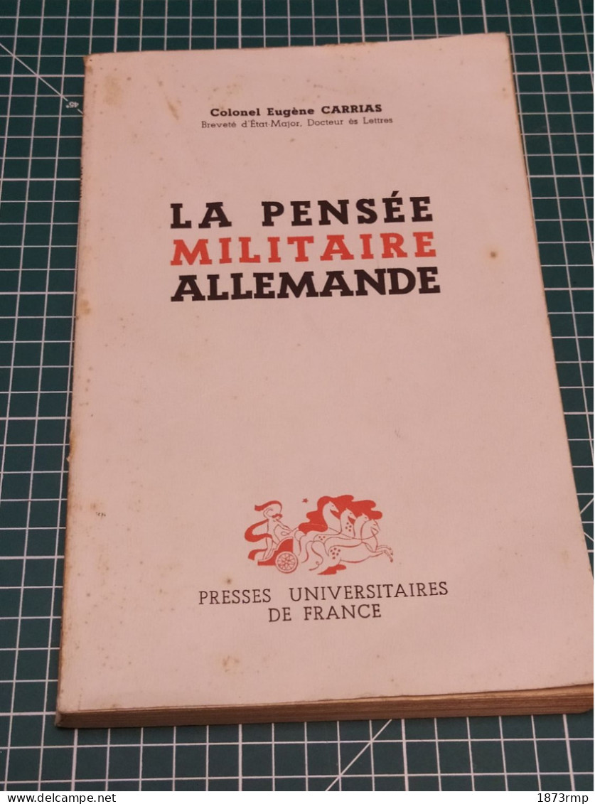 LA PENSEE MILITAIRE ALLEMANDE, COLONEL CARRIAS 1948, PRESSES UNIVERSITAIRES - French