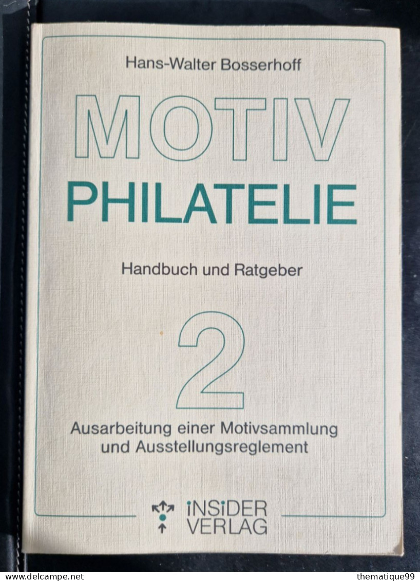 La Philatélie Thématique, Bosserhoff (2 Livres) - Thématiques