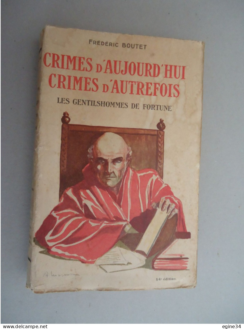 Librairie Des Champs Elysées -Frédéric Boutet - Crimes D'Aujurd'hui Crimes D'Autrefois - Gentilshommes De Fortune  1928- - Champs-Elysées