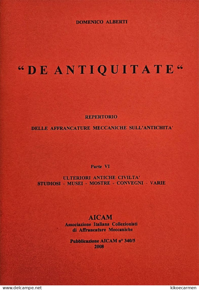 5 VOLUMI Alberti ANTIQUITY ON METER Ema DE ANTIQUITATE Antichità Su Affrancatura Meccanica 414pages On207b/w Photocopies - Temas