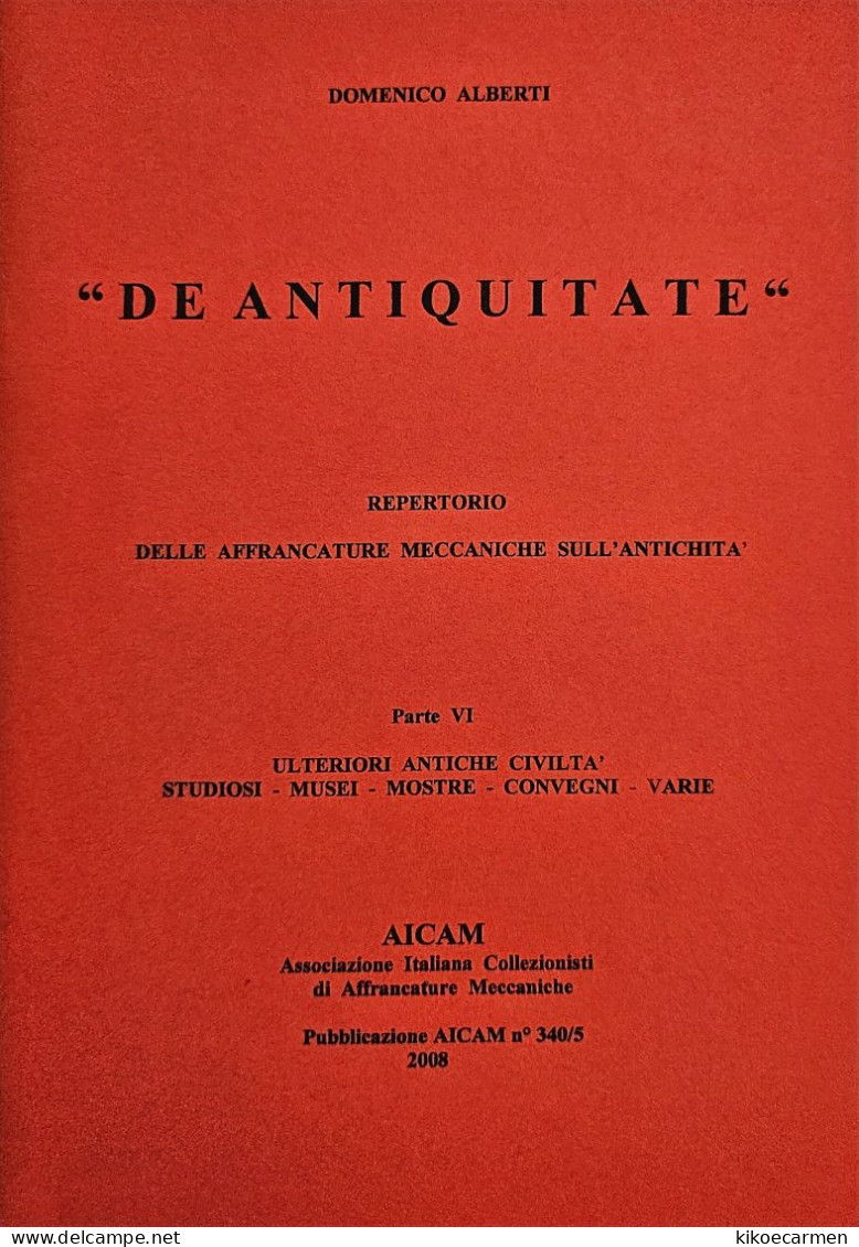 5 VOLUMI Alberti ANTIQUITY ON METER Ema DE ANTIQUITATE Antichità Su Affrancatura Meccanica 414pages On207b/w Photocopies - Tematica