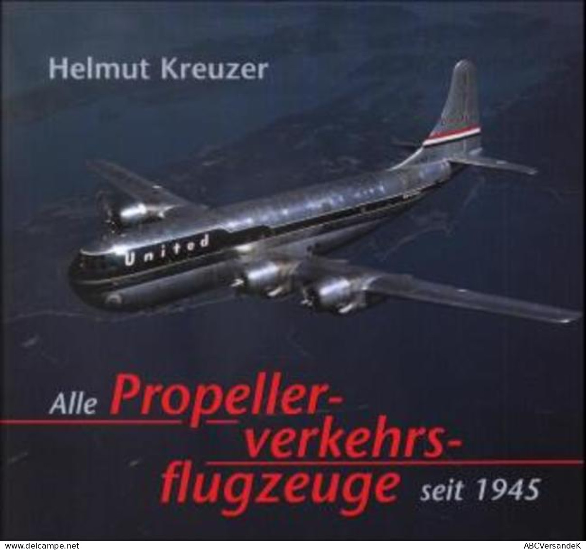 Alle Propellerverkehrsflugzeuge Seit 1945 - Transport