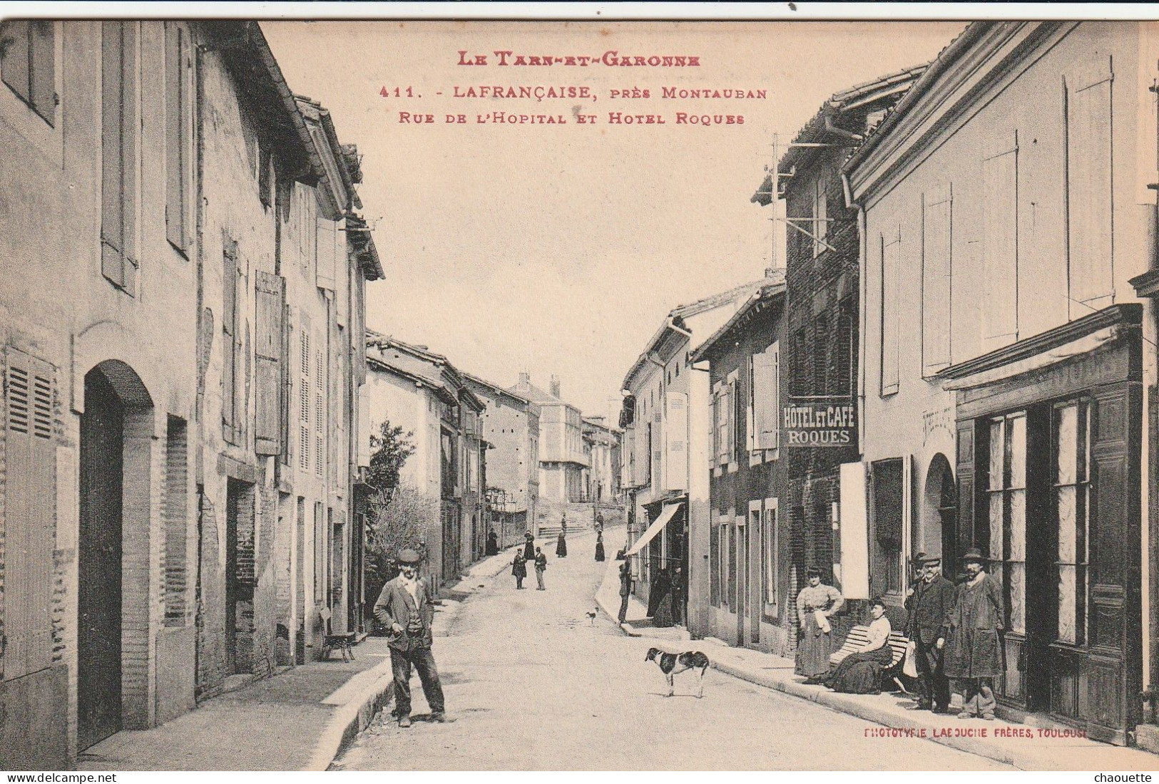 LAFRANCAISE   Rue De L Hopital Et Hotel Roques     Edit  Labouche  No.411 - Lafrancaise