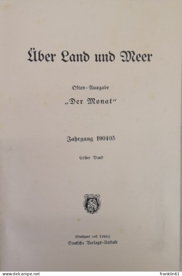 Über Land Und Meer. Jahrgang 1904/05. Erster Band. Heft 1 - 4. - Autres & Non Classés