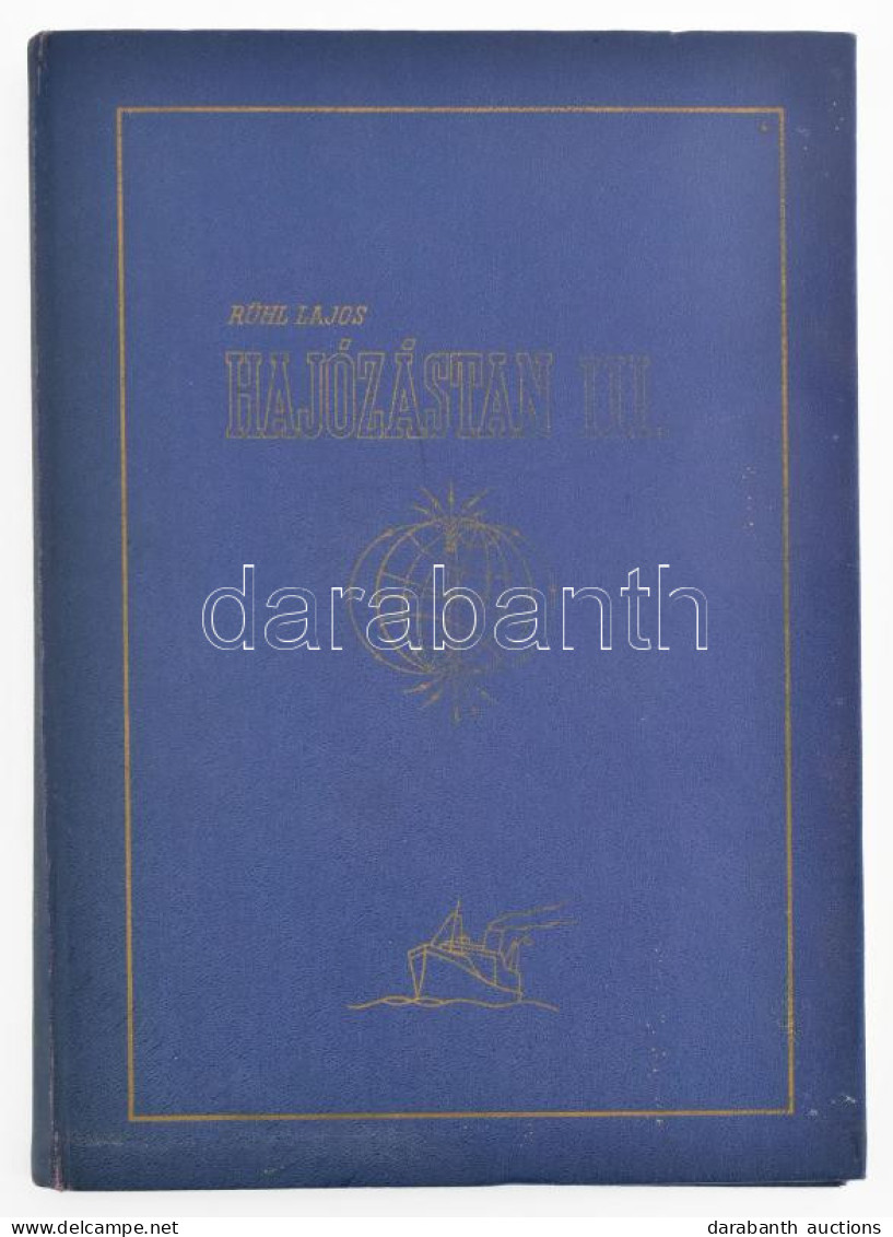 Rühl Lajos: Hajózástan III. Kötet. Bp.,1967, Közlekedési Dokumentációs Vállalat. Kiadói Egészvászon-kötés, Ajándékozási  - Andere & Zonder Classificatie