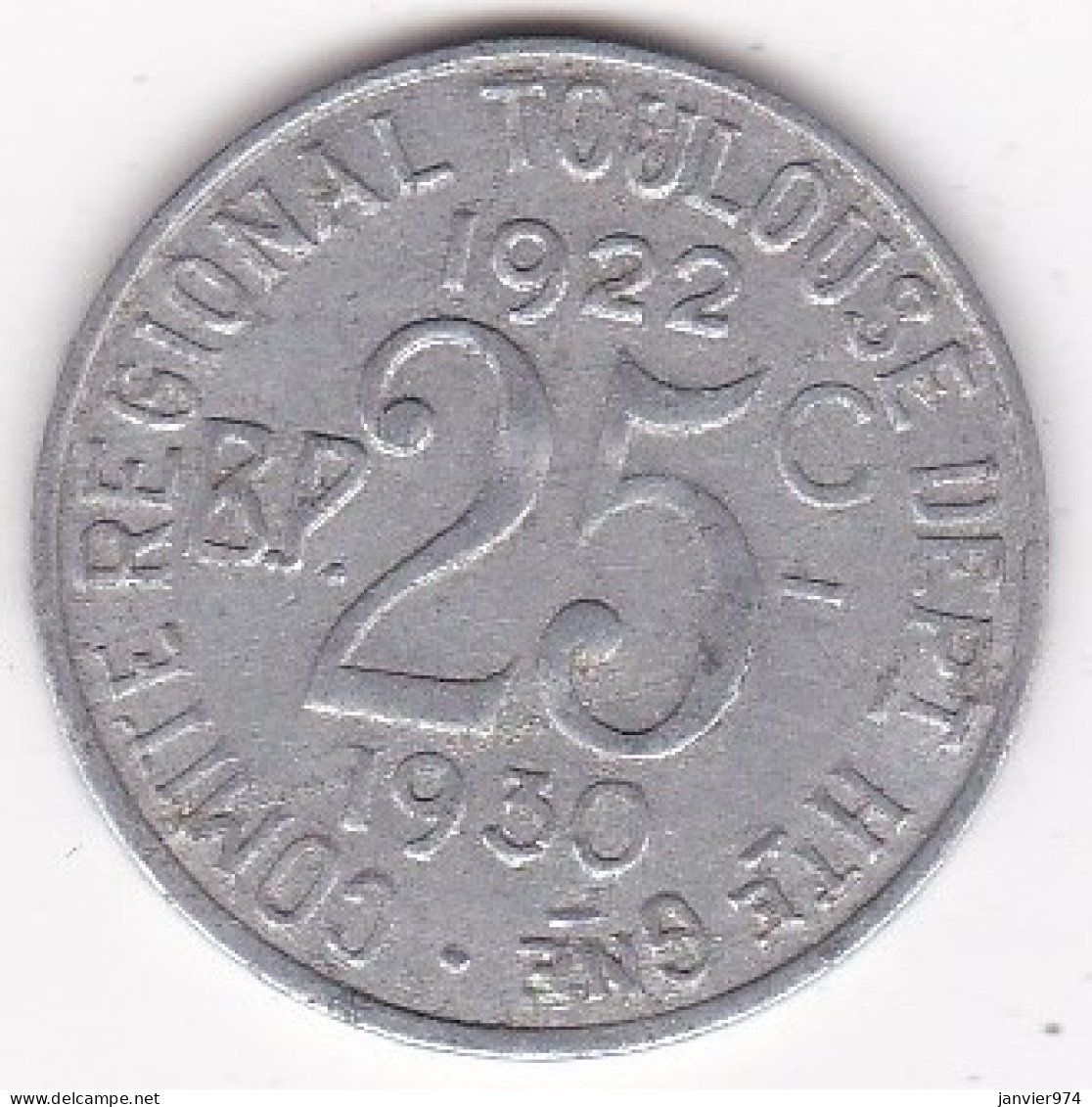 31. Haute Garonne Toulouse. 25 Centimes 1922 – 1930. Union Latine, Comité Du Sud-Ouest , En Aluminium - Monétaires / De Nécessité