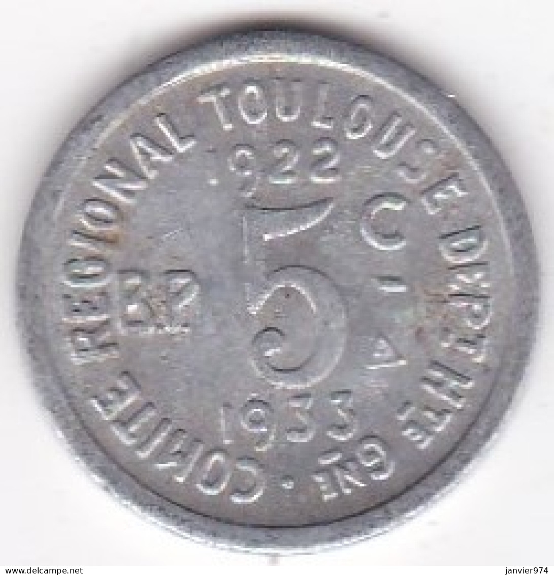 31. Haute Garonne Toulouse. 5 Centimes 1922 – 1933. Union Latine, Comité Régional , En Aluminium - Notgeld