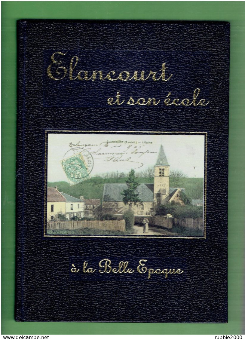 ELANCOURT ET SON ECOLE A LA BELLE EPOQUE 2001 HISTORIQUE ILLUSTRE DE CARTES POSTALES - Ile-de-France