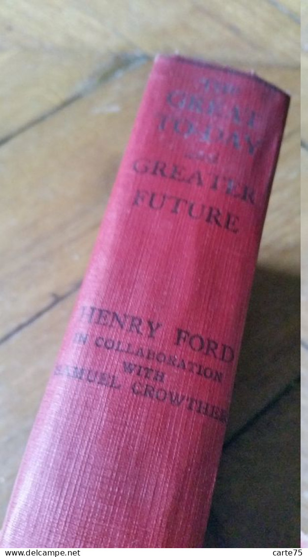 Henry Ford, 1926, The Great Today And Greater Future, édition Autralienne De 1926 Australian Edition - Prove E Discorsi