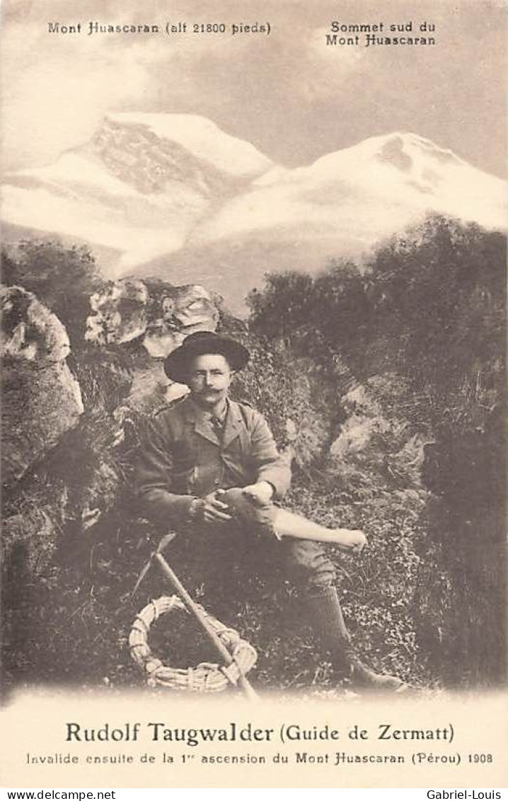 Rudolf Taugwalder Guide De Zermatt Invalide Suite à Une L' Ascension Du Mont Huascaran Au Pérou  Alpiniste - Zermatt