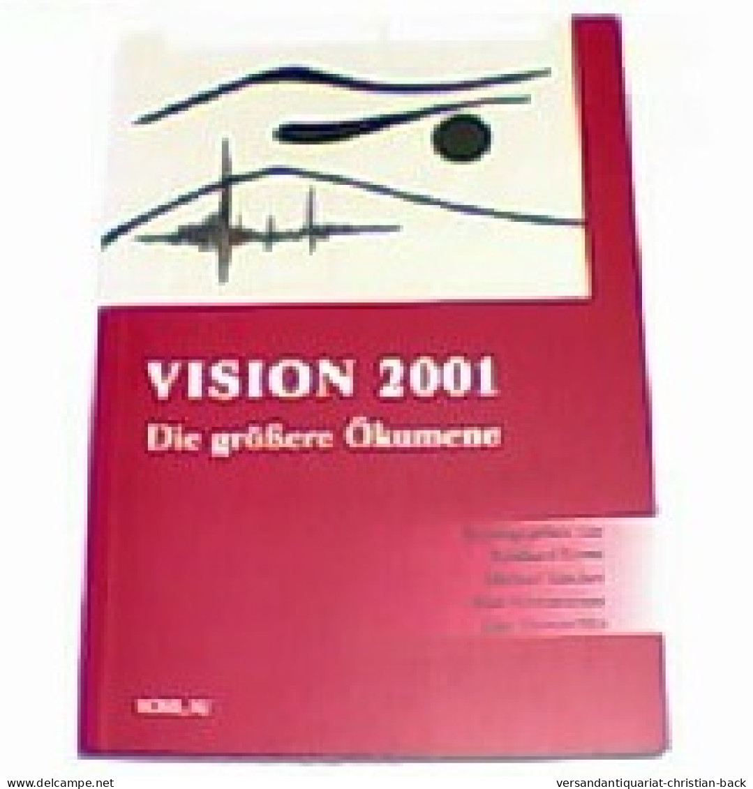 Vision 2001 : Die Größere Ökumene. Band 1 - Andere & Zonder Classificatie