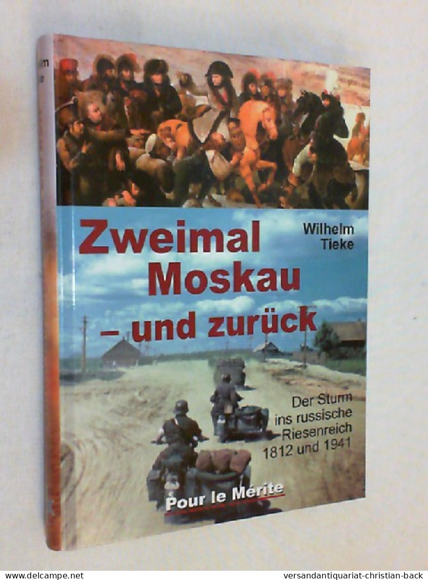 Zweimal Moskau - Und Zurück : Der Sturm Ins Russische Riesenreich 1812 Und 1941. - Politie En Leger