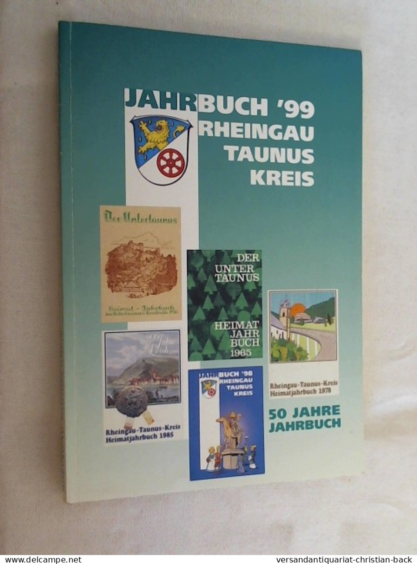 Jahrbuch 1999 Des Rheingau-Taunus-Kreises. Heimatjahrbuch. - Andere & Zonder Classificatie