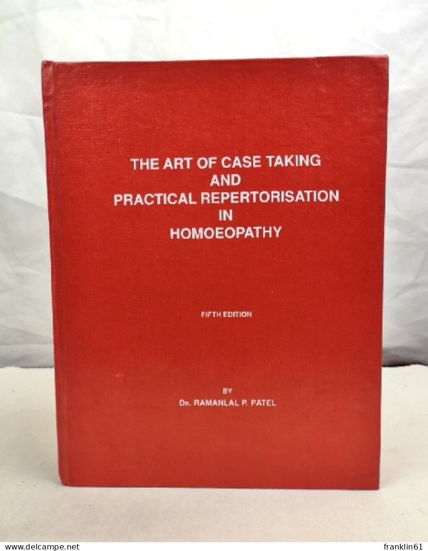 The Art Of Case Taking And Practical Repertorisation In Homoeopathy. - Santé & Médecine