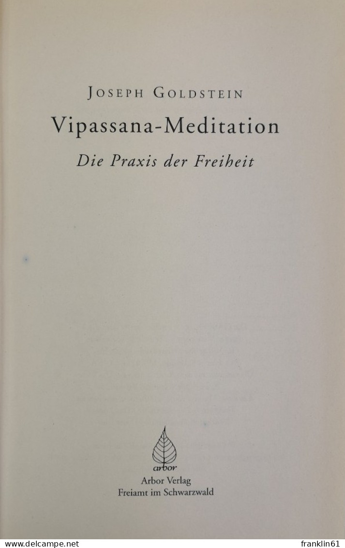 Vipassana-Meditation. Die Praxis Der Freiheit. - Bouddhism