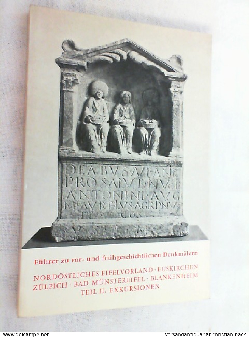 Führer Zu Vor- Und Frühgeschichtlichen Denkmälern; Teil: Bd. 26., Nordöstliches Eifelvorland : Euskirchen, - Archéologie