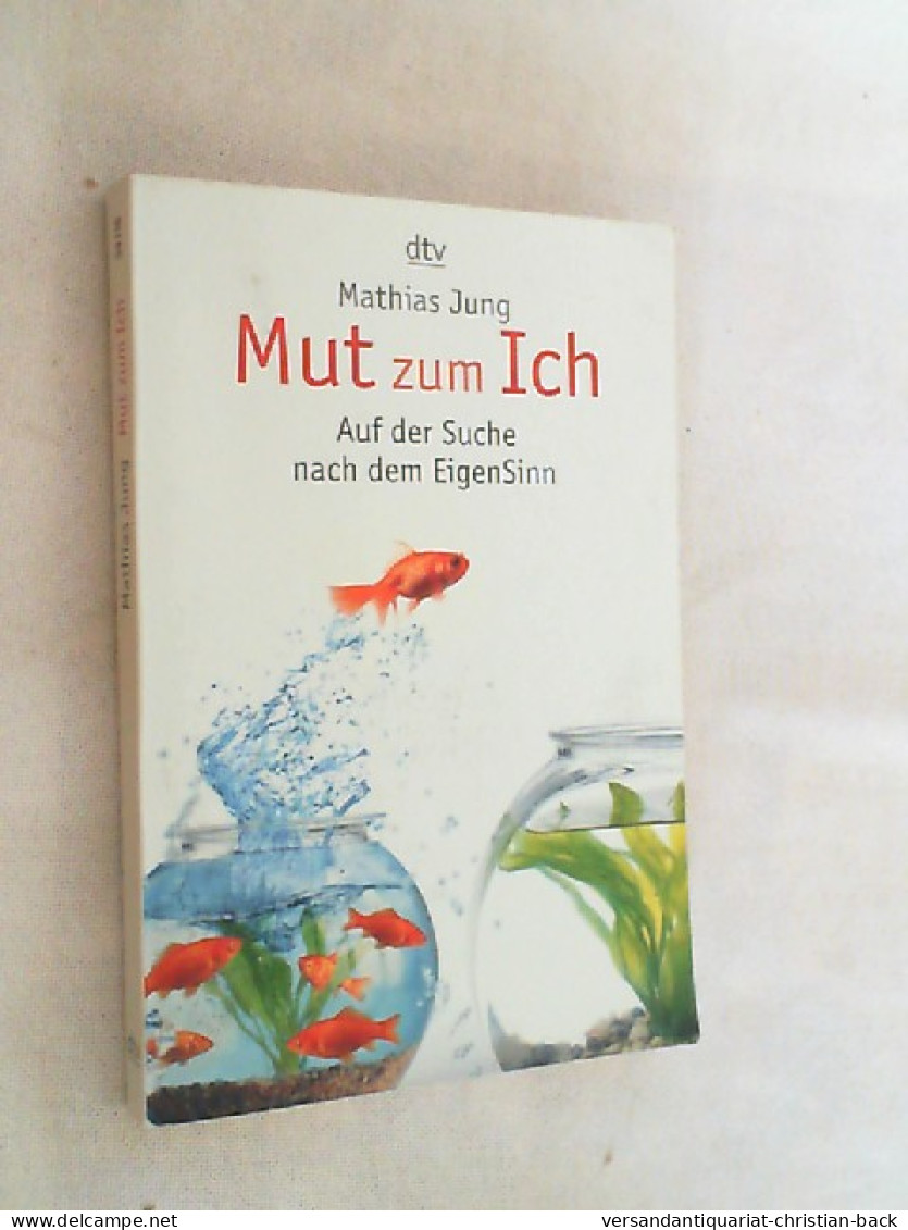 Mut Zum Ich : Auf Der Suche Nach Dem EigenSinn. - Psicología