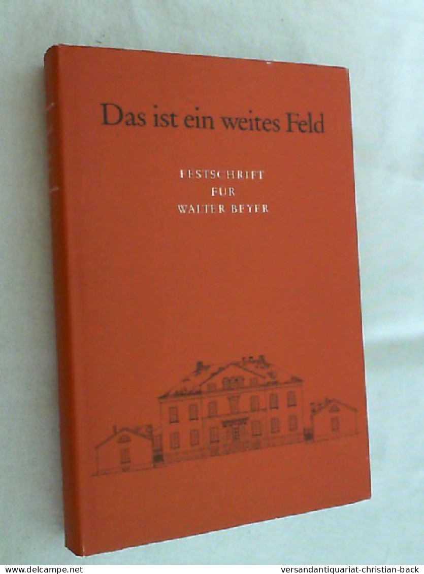 Das Ist Ein Weites Feld : Festschr. Für Walter Beyer. - Other & Unclassified