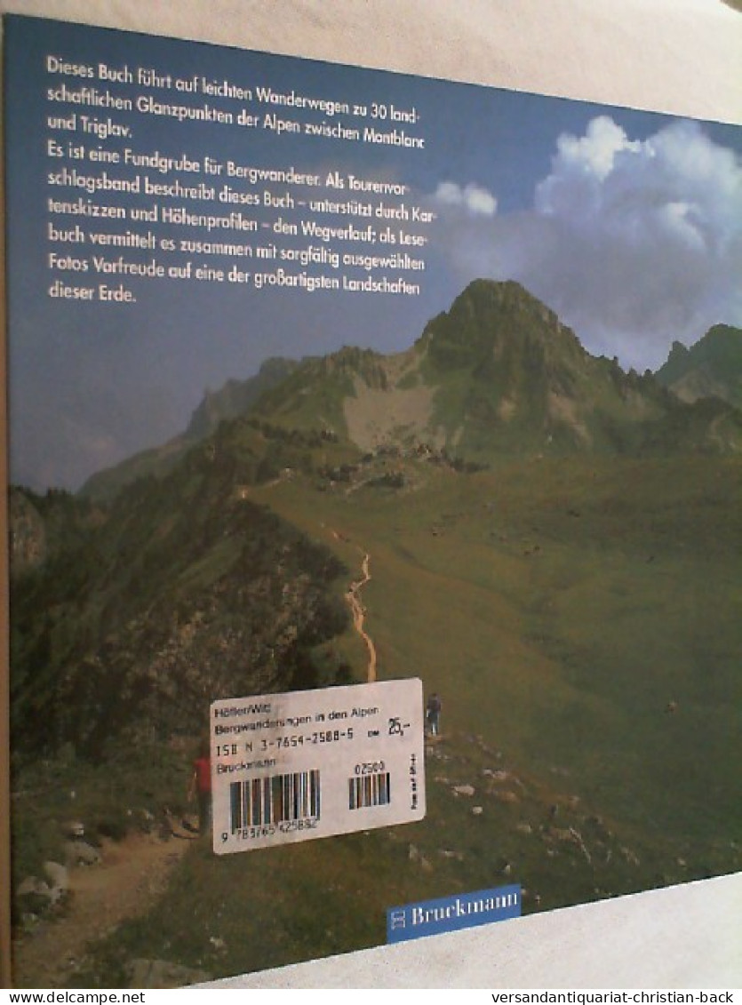 Die Schönsten Bergwanderungen Der Alpen : Tourenglanzpunkte Zwischen Montblanc Und Triglav. - Sonstige & Ohne Zuordnung