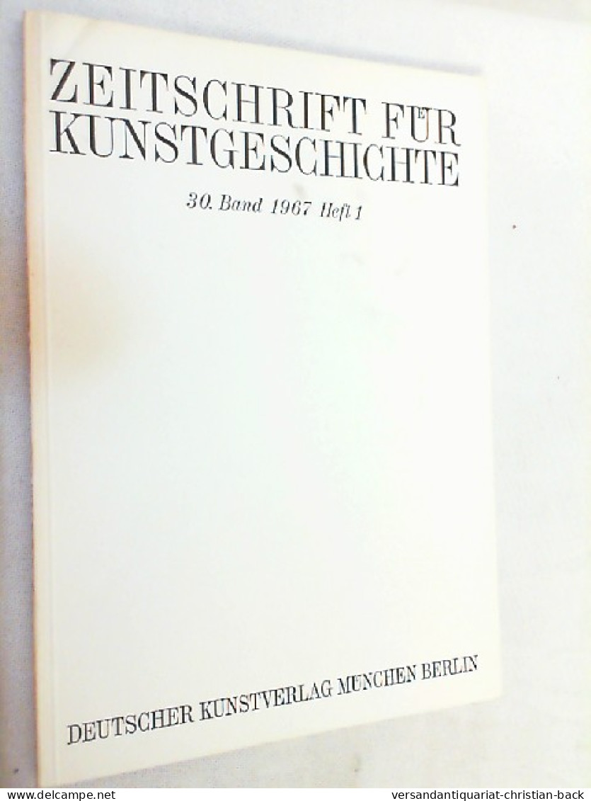 Zeitschrift Für Kunstgeschichte; 30. Band 1967, Heft 1 - Art