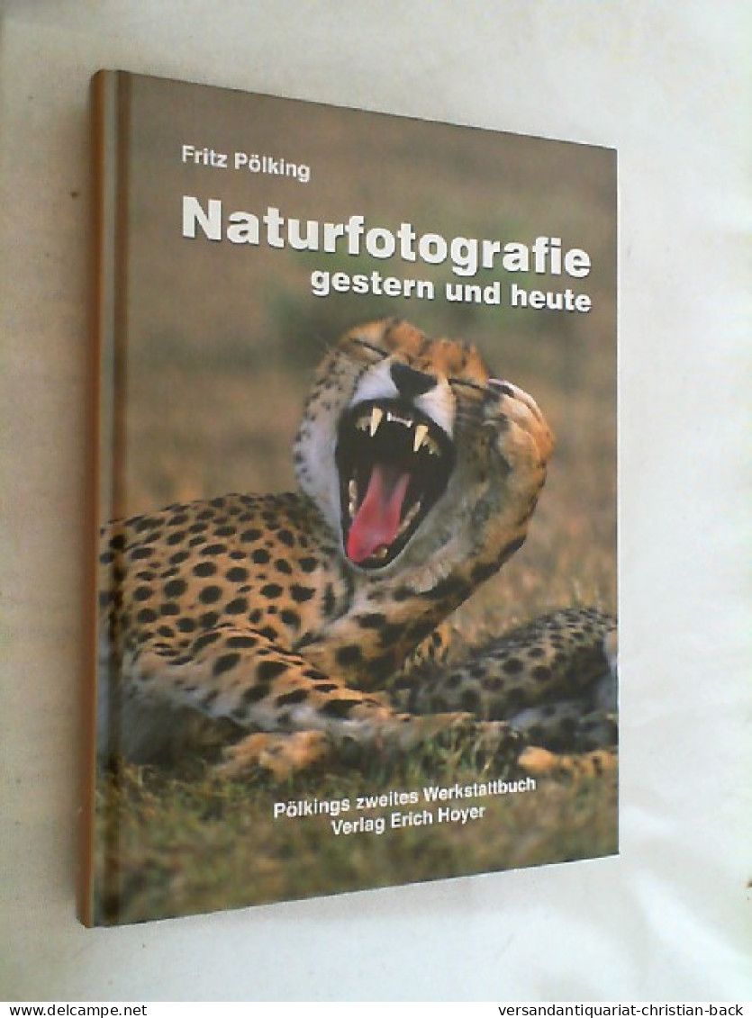 Naturfotografie Gestern Und Heute : Pölkings Zweites Werkstattbuch - Photography