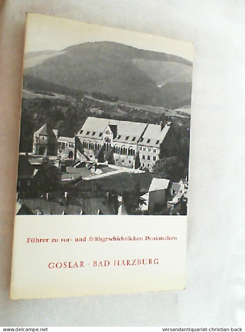 Führer Zu Vor- Und Frühgeschichtlichen Denkmälern; Teil: Bd. 35., Goslar, Bad Harzburg. - Arqueología