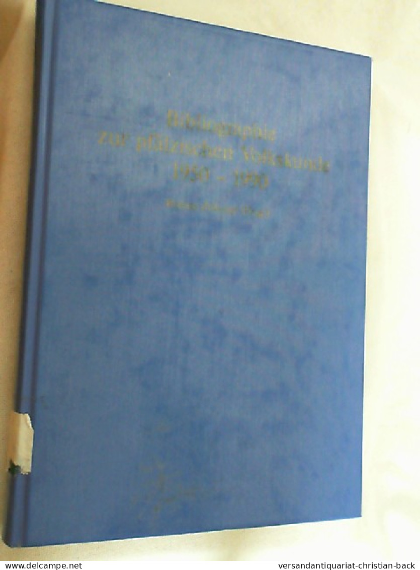 Bibliographie Zur Pfälzischen Volkskunde : 1950 - 1990. - Other & Unclassified