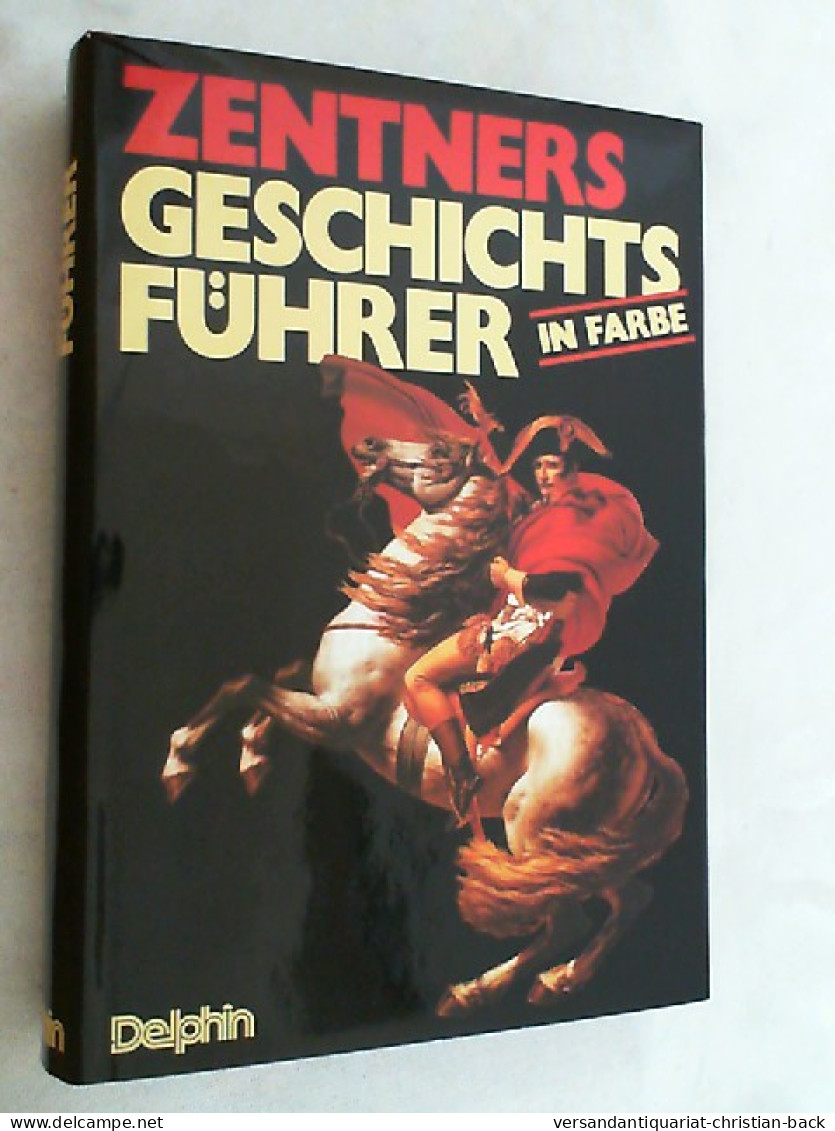 Zentners Geschichtsführer In Farbe. - 4. 1789-1914