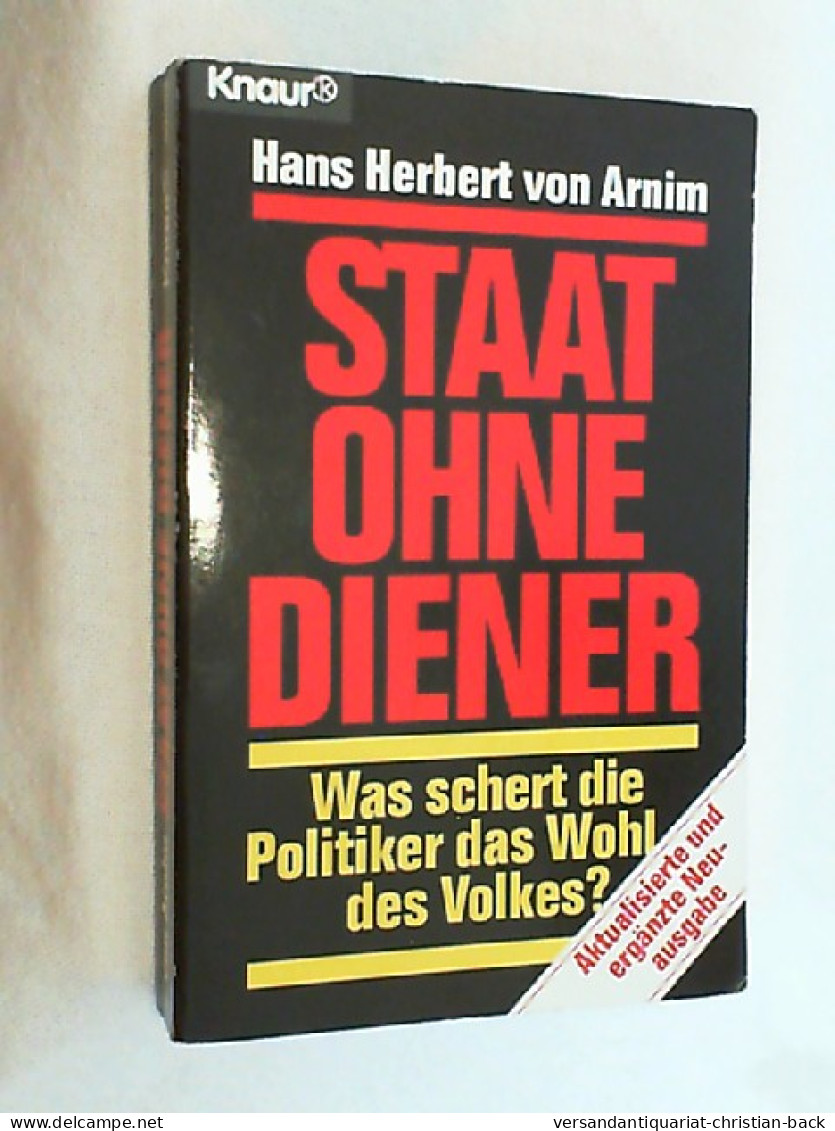 Staat Ohne Diener : Was Schert Die Politiker Das Wohl Des Volkes?. - Hedendaagse Politiek