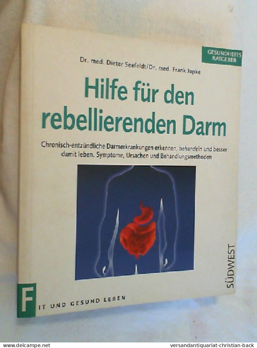 Hilfe Für Den Rebellierenden Darm : Chronisch Entzündliche Darmerkrankungen Erkennen, Behandeln Und Besser D - Health & Medecine