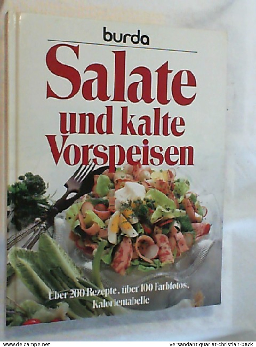 Salate Und Kalte Vorspeisen : über 200 Rezepte, Farbfotos, Kalorientab. - Essen & Trinken