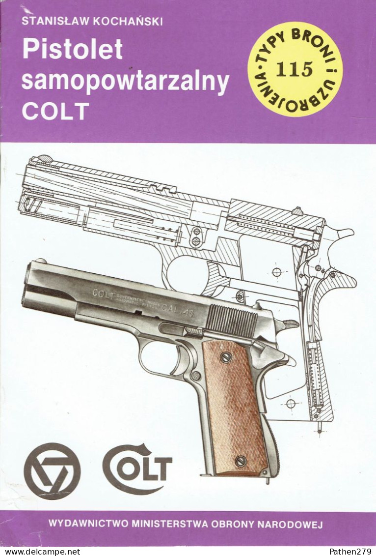 Typy Broni I Uzbrojenia N° 115 - Revue Polonaise D'armes Et Armements - Pistolet Semi-automatique Colt - 1987 - Sonstige & Ohne Zuordnung