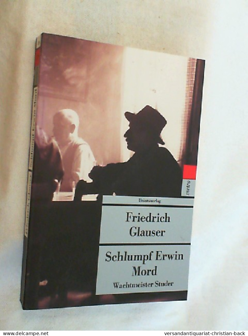 Schlumpf Erwin Mord : (Wachtmeister Studer). - Krimis & Thriller