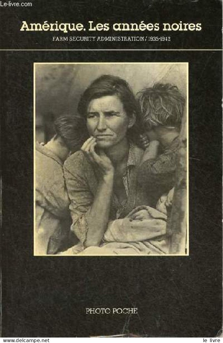 Amérique Les Années Noires - Photographies F.S.A (Farm Security Administration) 1935-1942 - Collection Photo Poche N°4. - Fotografia