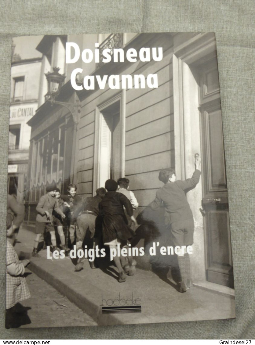 Livre "Les Doigts Pleins  D'encre" De Doisneau Et Cavanna Editions Hoëbeke 1996 En Très Bon état - Fotografia