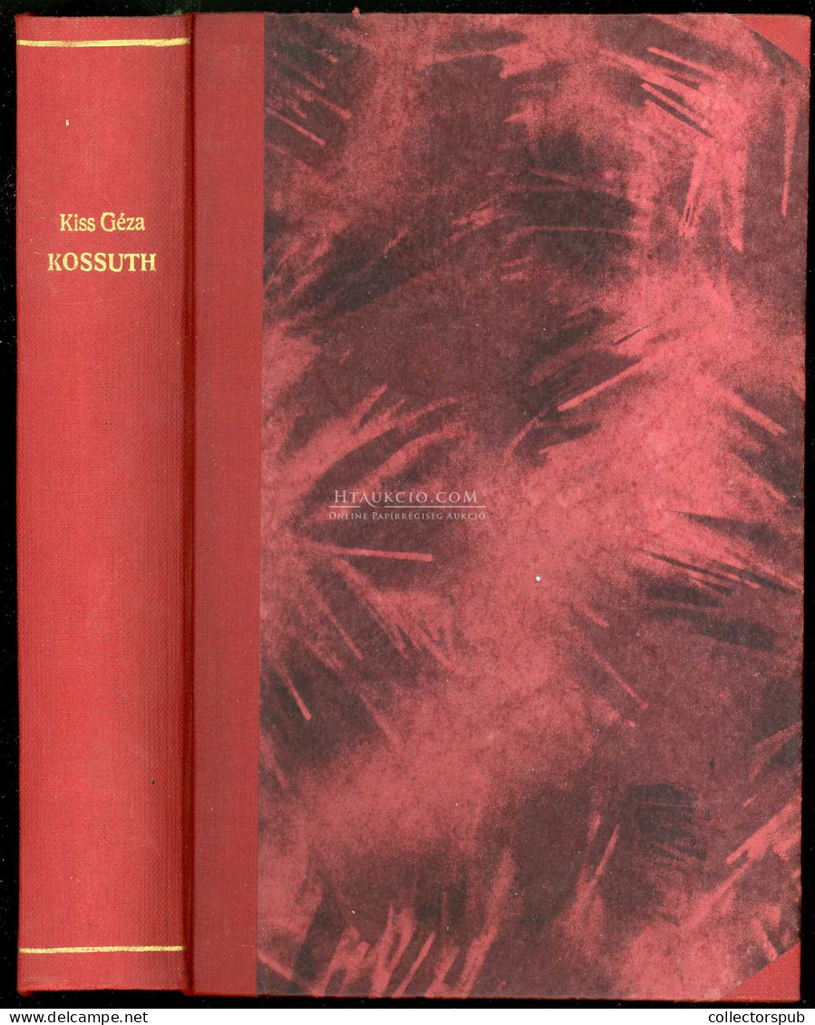 Kossuth. Élet és Jellemrajz. I-II. Kötet (egybekötve). Miskolc, 1928-1930. Magyar Jövő. 188 L. ; 206 L. - Alte Bücher