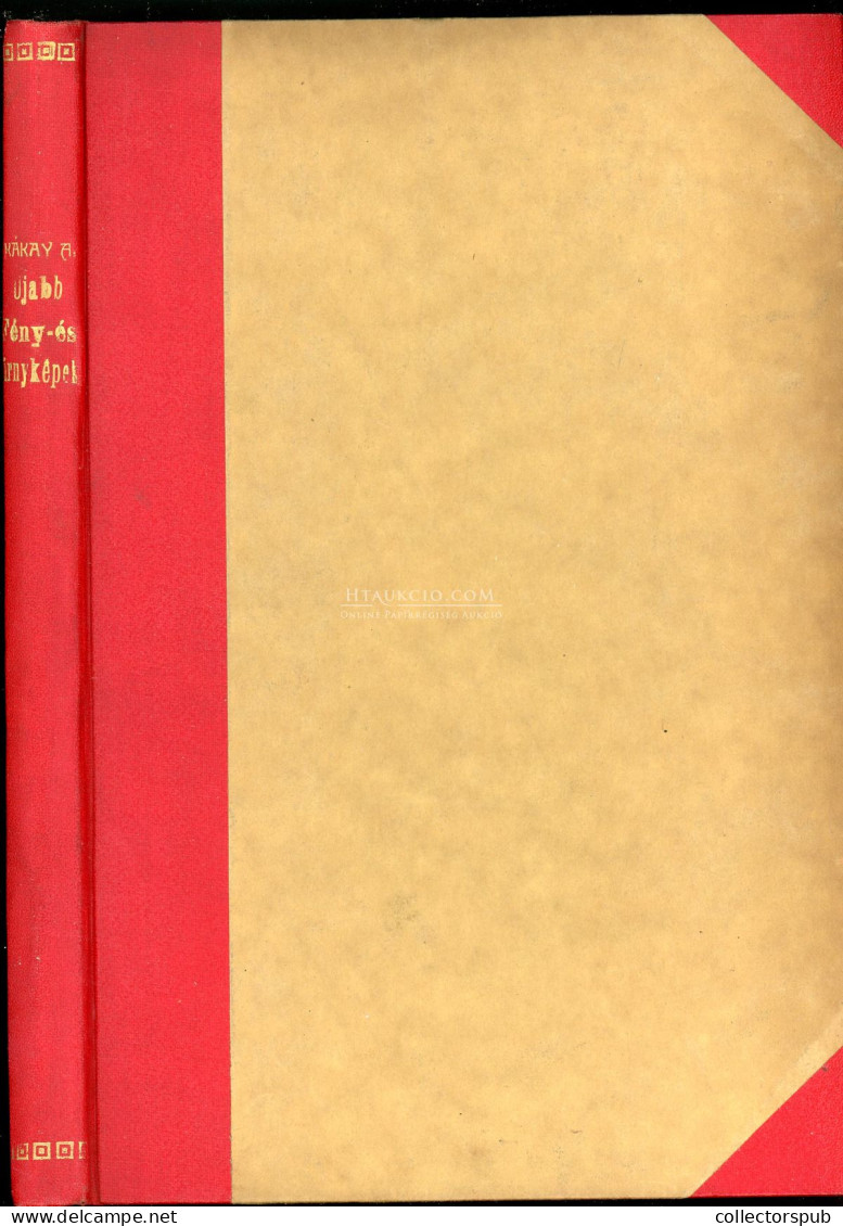 KECSKEMÉTHY Aurél]: KÁKAY Aranyos: Ujabb Országgyűlési Fény- és árnyképek. 1877. 2. Bőv. Kiad.  Budapest, 1877.  176p. F - Alte Bücher