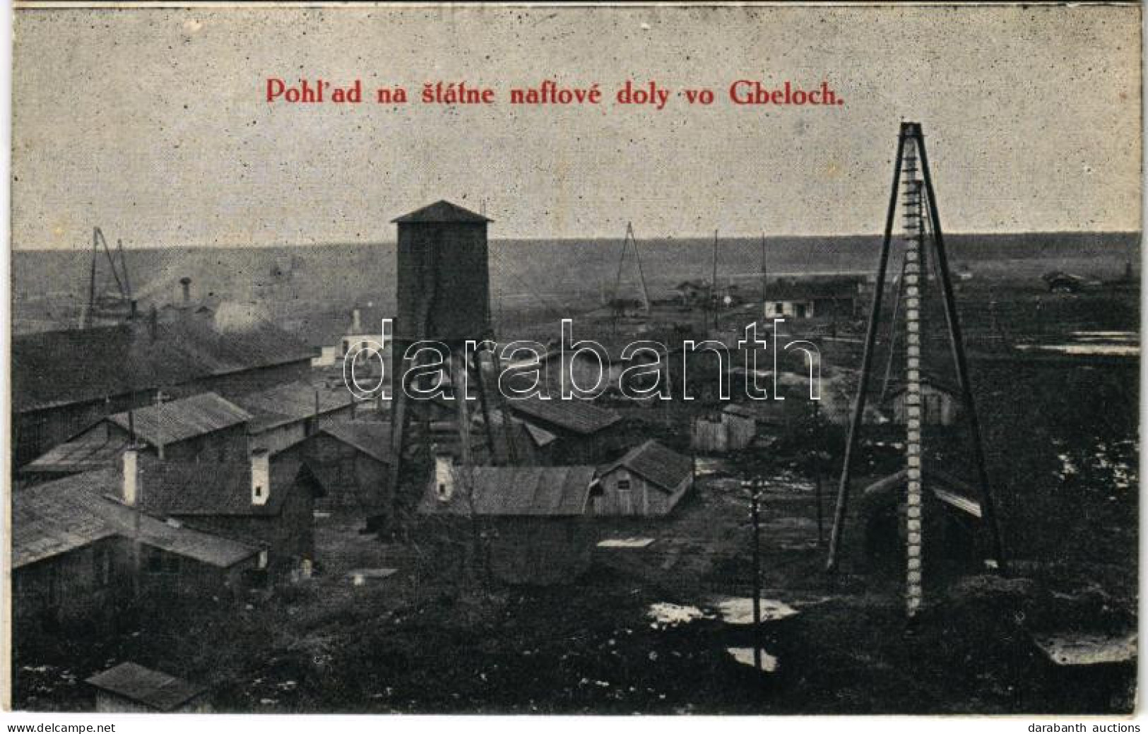 T2/T3 1925 Egbell, Gbely; Pohlad Na Státne Naftové Doly Vo Gbeloch / Állami Olajbánya, Fúrótorony / State Oil Mines, Oil - Zonder Classificatie