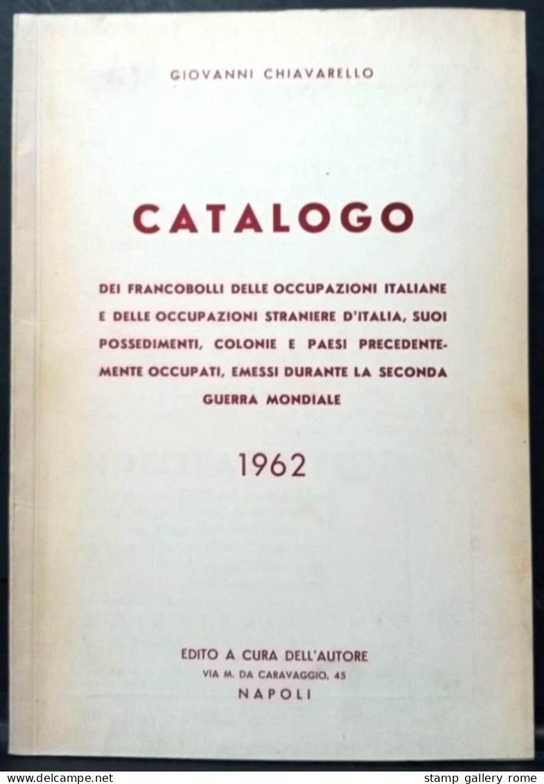 GIOVANNI CHIAVARELLO 1962 CATALOGO OCCUPAZIONI ITALIANE E STRANIERE.........SPECIALIZZATO - RARISSIMO - Otros & Sin Clasificación