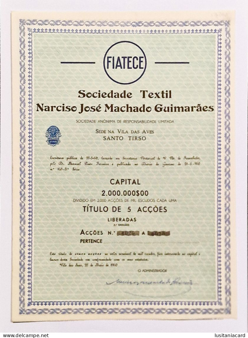 SANTO TIRSO- AVES - FIATECE- Soc.Textil Narciso J.M.Guimarães-Titulo De 5 Acções(1ªEmissão)1000$00 Nº26 A 30-28MAI1960 - Textile